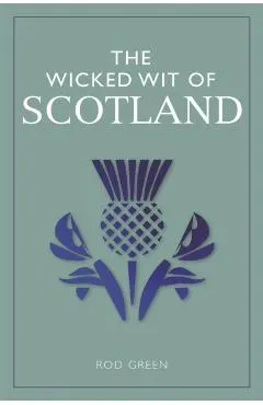 The Wicked Wit of Scotland