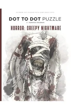 Horror: Creepy Nightmare - Dot to Dot Puzzle (Extreme Dot Puzzles with over 30000 dots): 40 Puzzles - Dot to Dot Books for Adu