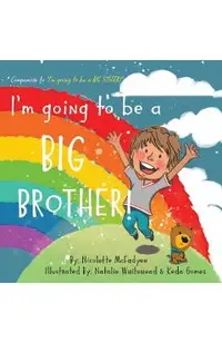 I'm going to be a BIG BROTHER!