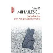 Socio-hai-hui prin Arhipelagul Romania