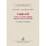 Codul civil. Cartea a V-a. Despre obligatii. Titlurile I-VIII (art. 1164-1649). Comentarii si explicatii