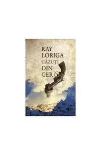 Căzuţi din cer - Paperback - Ray Loriga