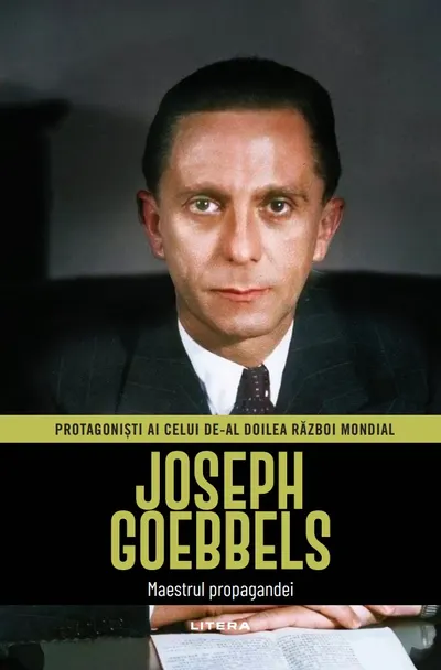 Joseph Goebbels. Volumul 5. Protagonisti ai celui de-al Doilea Razboi Mondial