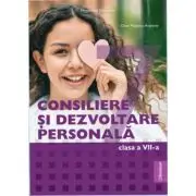Manual Consiliere si Dezvoltare Personala. Clasa a 7-a