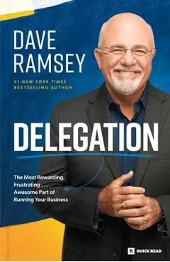 Delegation: The Most Rewarding, Frustrating . . . Awesome Part of Running Your Business