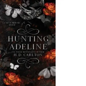 Hunting Adeline : Book 2 of 2: Cat &amp;amp; Mouse Duet