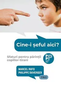 eBook Cine-i seful aici? Sfaturi pentru parintii copiilor-tirani