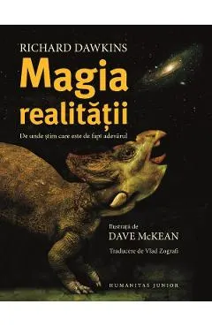 Magia realitatii. De unde stim care este de fapt adevarul