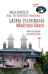 Ghidul pelerinului. Manastirea Varatec