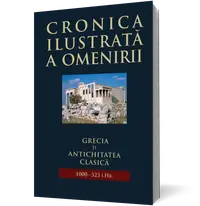 Cronica ilustrată a omenirii. Grecia și antichitatea clasică (vol 2)