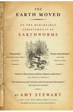 The Earth Moved: On the Remarkable Achievements of Earthworms