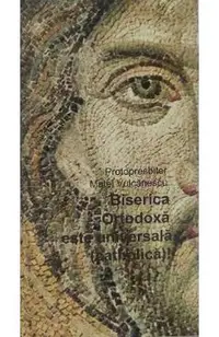 Biserica ortodoxa este universala