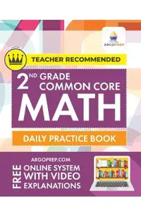 2nd Grade Common Core Math: Daily Practice Workbook - Part I: Multiple Choice 1000+ Practice Questions and Video Explanations Argo Brothers: Daily