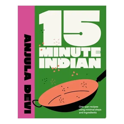 15-Minute Indian One-pan Recipes Using Minimal Steps and Ingredients