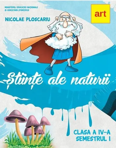 Științe ale naturii. Manual clasa a IV-a. Semestrul I - Paperback brosat - Nicolae Ploscariu