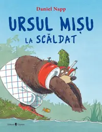 Ursul Mișu la scăldat - Hardcover - Daniel Napp