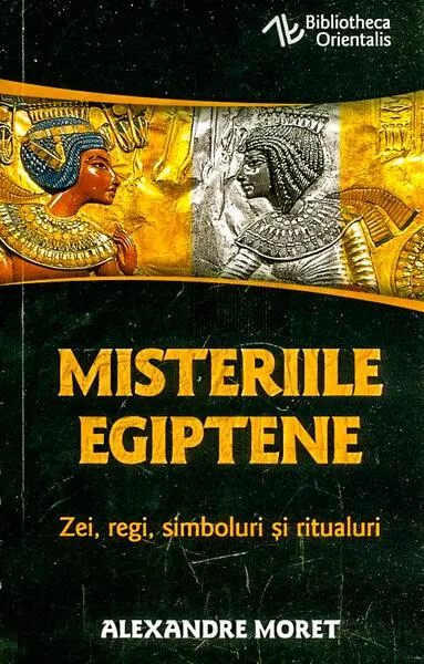 Misteriile egiptene - Paperback brosat - Alexandre Moret