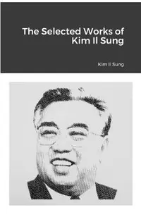 The Selected Works of Kim Il Sung