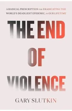The End of Violence: A Prescription for a Peaceful Society