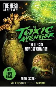 Toxic Avenger - The Official Movie Novelisation