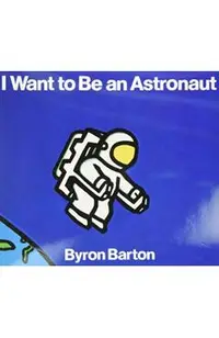 I Want to Be an Astronaut