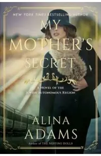 My Mother's Secret: A Novel of the Jewish Autonomous Region
