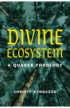 Divine Ecosystem: A Quaker Theology