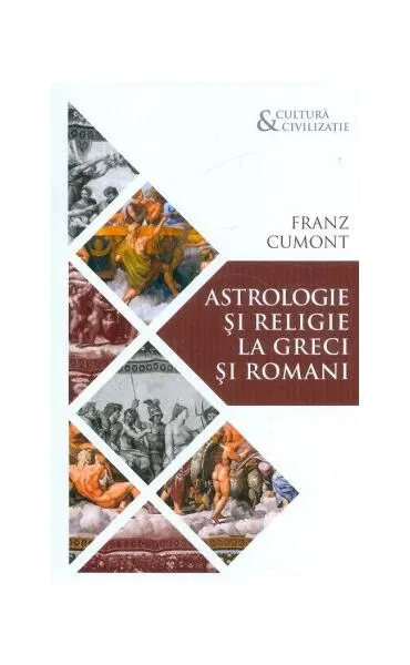 Astrologie și religie la greci și romani - Paperback brosat - Franz Cumont