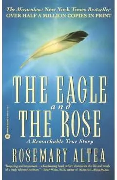 The Eagle and the Rose: A Remarkable True Story