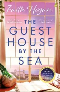 The Guest House by the Sea: A Heartwarming Irish Novel to Curl Up with from the Kindle #1 Bestselling Author in 2024