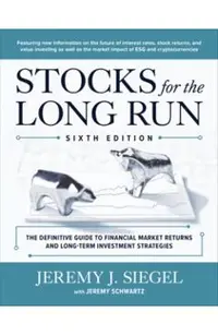 Stocks for the Long Run: The Definitive Guide to Financial Market Returns & Long-Term Investment Strategies, Sixth Edition