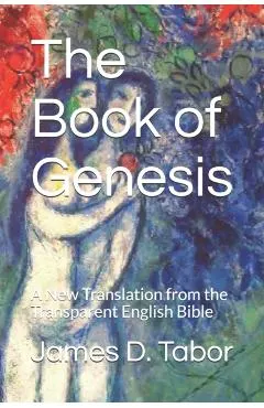 The Book of Genesis: A New Translation from the Transparent English Bible