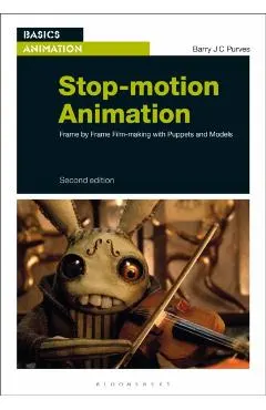 Stop-Motion Animation: Frame by Frame Film-Making with Puppets and Models