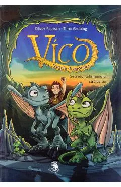Vico, fratele dragonilor. Secretul talismanului stralucitor