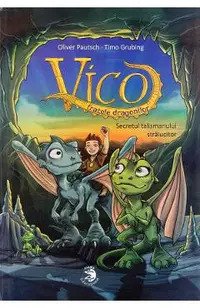 Vico, fratele dragonilor. Secretul talismanului stralucitor