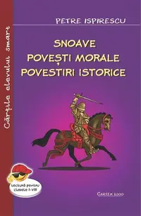 Snoave. Povești morale. Povestiri istorice - Paperback brosat - Petre Ispirescu