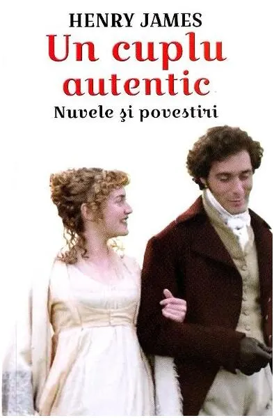 Un cuplu autentic. Nuvele și povestiri - Paperback brosat - Henry James