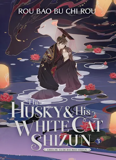 The Husky and His White Cat: Shizun Erha He Ta De Bai Mao Shizun, Vol. 3 (Novel)