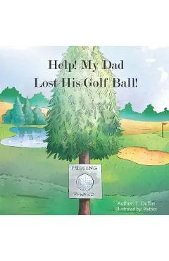 Help! My Dad Lost His Golf Ball!