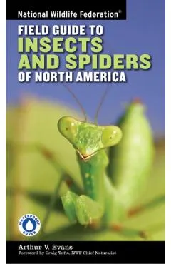 National Wildlife Federation Field Guide to Insects and Spiders & Related Species of North America