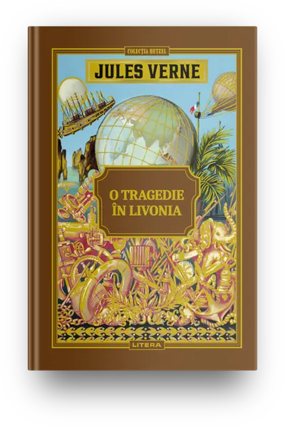 Volumul 38. Jules Verne. O tragedie in Livonia