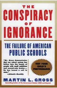 The Conspiracy of Ignorance: The Failure of American Public Schools
