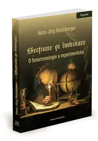 Secțiune și îmbinare - Paperback brosat - Hans-Jörg Rheinberger