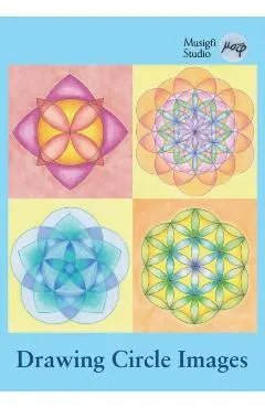 Drawing Circle Images: How to Draw Artistic Symmetrical Images with a Ruler and Compass