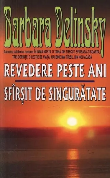 Revedere peste ani. Sfârşit de singurătate - Paperback brosat - Barbara Delinsky