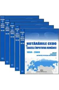 Set 5 vol. Hotararile CEDO in cauzele impotriva Romaniei 1994-2009