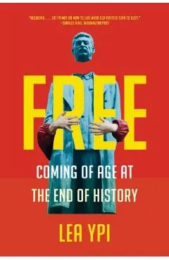 Free: Coming of Age at the End of History
