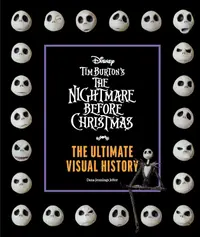 Tim Burton's The Nightmare Before Christmas: The Ultimate Visual History