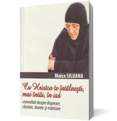 Cu Hristos te întâlnești, mai întâi, în iad