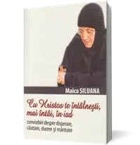 Cu Hristos te întâlnești, mai întâi, în iad